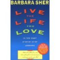 Live the Life You Love Barbara Sher